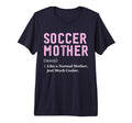 Funny Soccer Player Mother Definition T-Shirt - Custom Art Print Unisex - T-Shirt, Sweatshirt, Hoodie