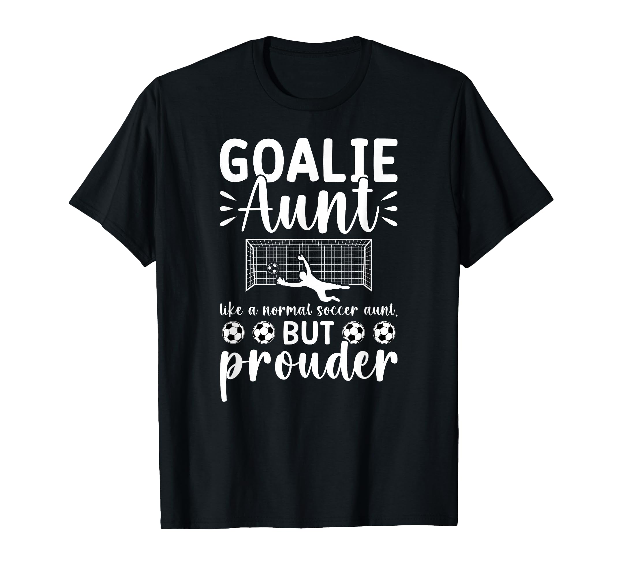 Soccer Goalie Aunt Soccer Keeper Aunt T-Shirt - Trendy Graphic Men Women - T-Shirt, Sweatshirt, Hoodie