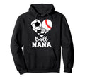 Ball Nana Heart Funny Soccer Hoodie - Casual Everyday Wear for Adults - T-Shirt, Sweatshirt, Hoodie