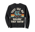 Roller Skating They See Me Rollin Sweatshirt - Custom Art Print Unisex - T-Shirt, Sweatshirt, Hoodie