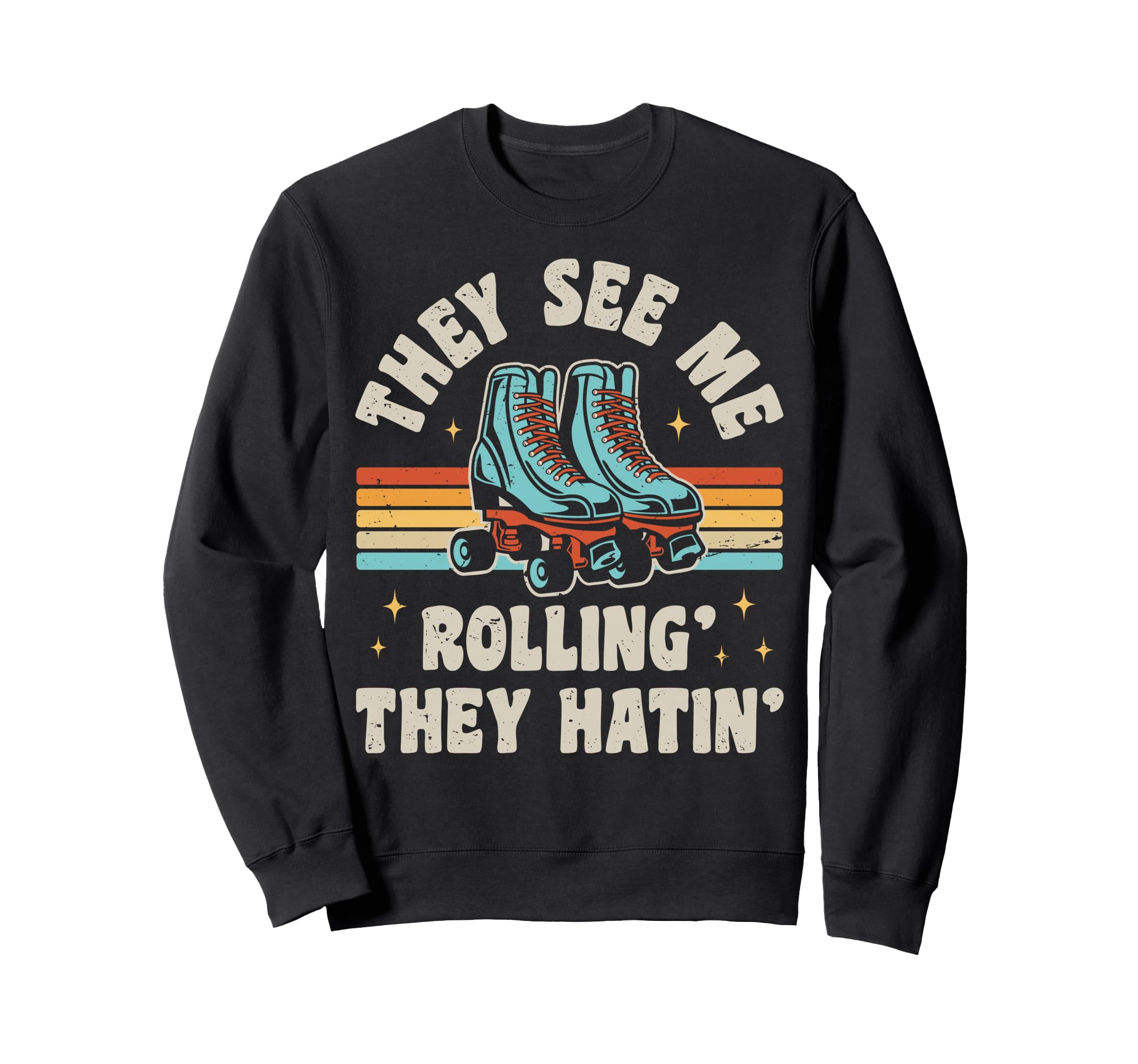 Roller Skating They See Me Rollin Sweatshirt - Custom Art Print Unisex - T-Shirt, Sweatshirt, Hoodie