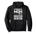 Proud Soccer Senior Mom Class 2025 Hoodie - Casual Everyday Wear Men Women - T-Shirt, Sweatshirt, Hoodie