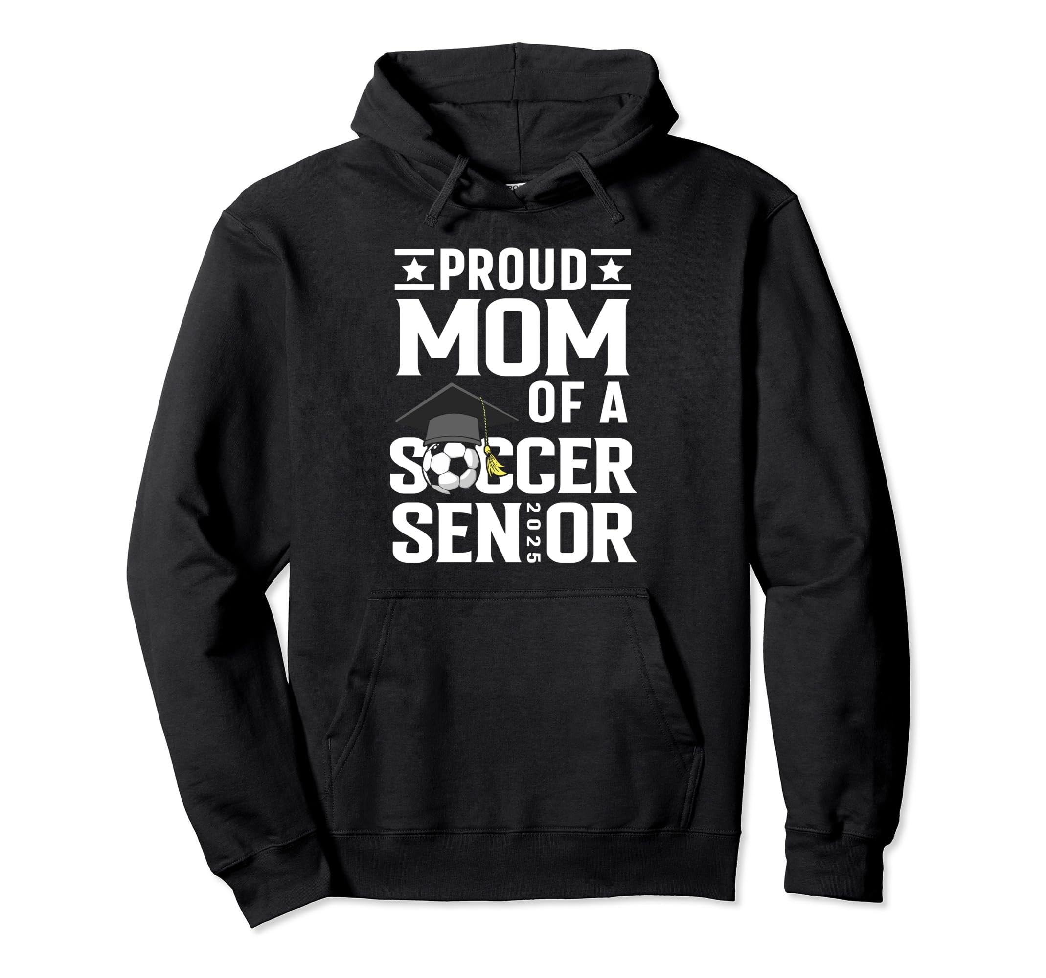 Proud Soccer Senior Mom Class 2025 Hoodie - Casual Everyday Wear Men Women - T-Shirt, Sweatshirt, Hoodie