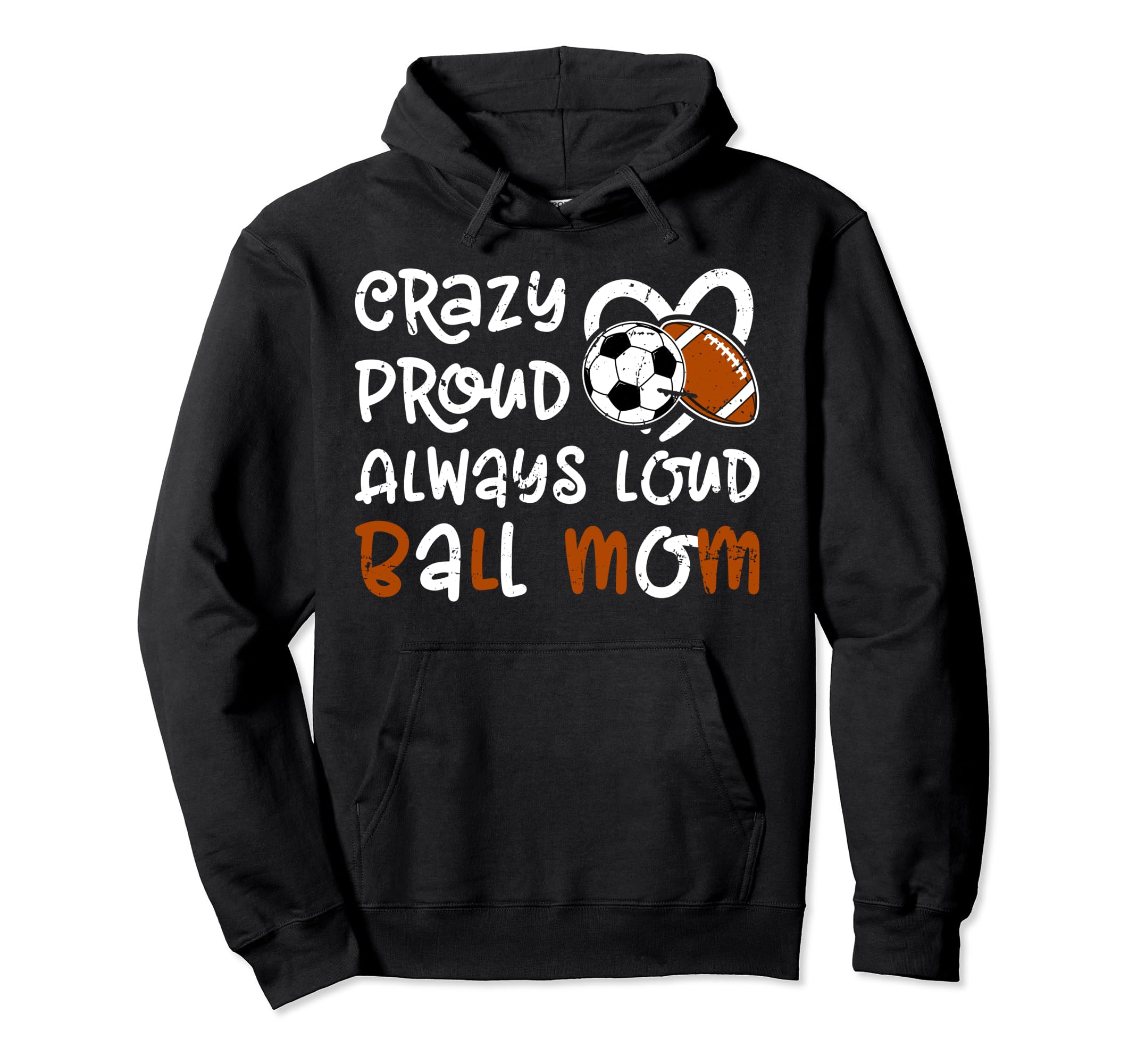 Crazy Proud Always Loud Ball Mom Hoodie - Aesthetic Graphic for Adults - T-Shirt, Sweatshirt, Hoodie