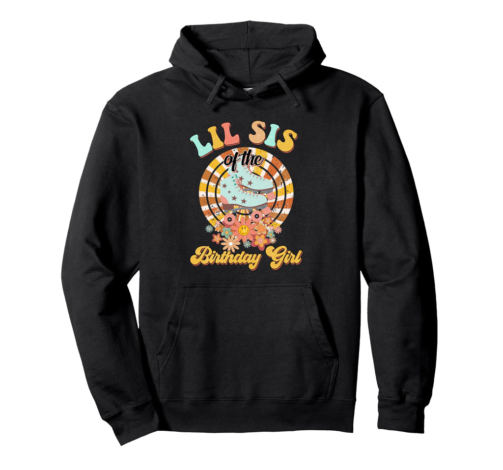 Lil Sis Birthday Rolling Skate Groovy Hoodie - Minimalist Print for Adults - T-Shirt, Sweatshirt, Hoodie