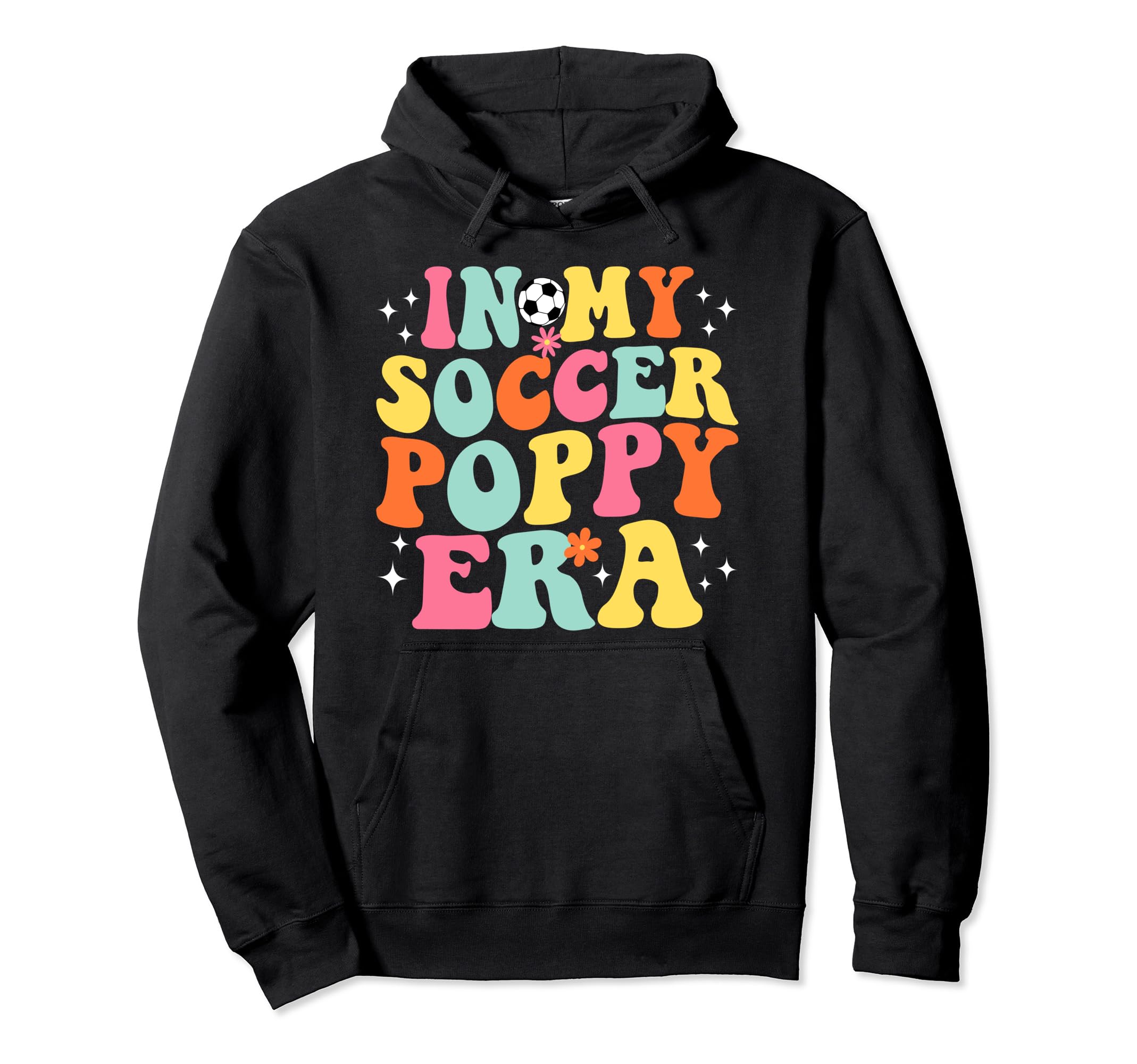 My Soccer Poppy Era Game Day Groovy Hoodie - Fun Novelty Design for Adults - T-Shirt, Sweatshirt, Hoodie