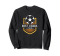 Best Coach Ever Soccer Coach Sweatshirt - Custom Art Print Unisex - T-Shirt, Sweatshirt, Hoodie