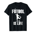 Funny Futbol Is Life Football Lover T-Shirt - Novelty Apparel Unisex - T-Shirt, Sweatshirt, Hoodie