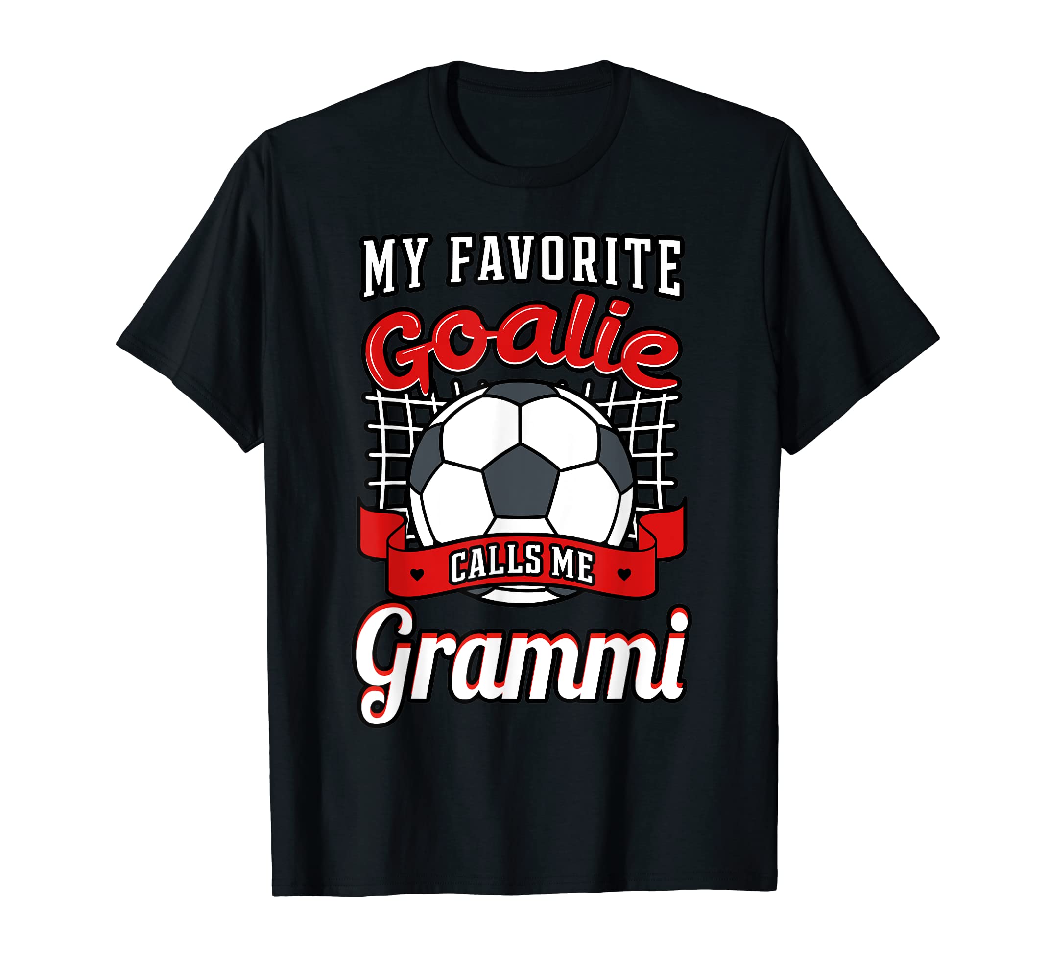My Favorite Goalie Calls Me Grammi T-Shirt - Unique Graphic for Adults - T-Shirt, Sweatshirt, Hoodie