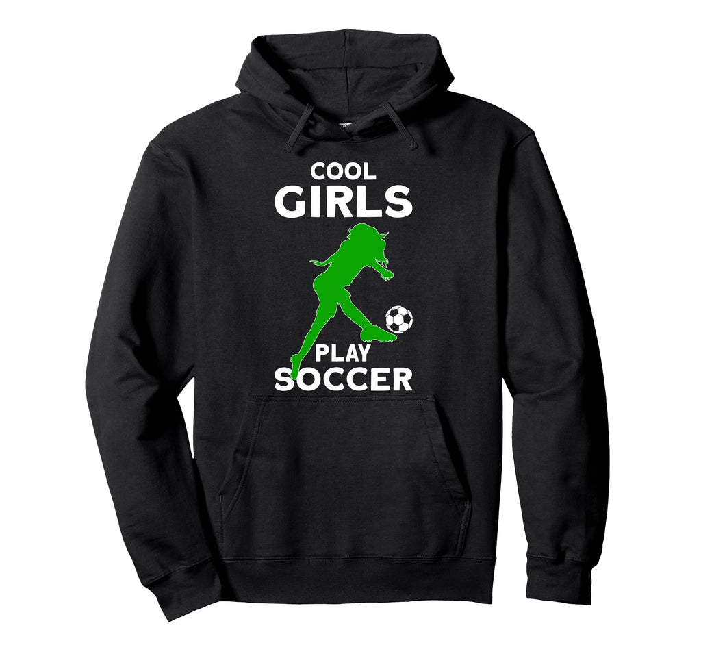 Play Soccer Hoodie - Streetwear Style Men Women - T-Shirt, Sweatshirt, Hoodie