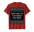 Most Likely To Play Soccer Matching T-Shirt - Minimalist Print Men Women - T-Shirt, Sweatshirt, Hoodie