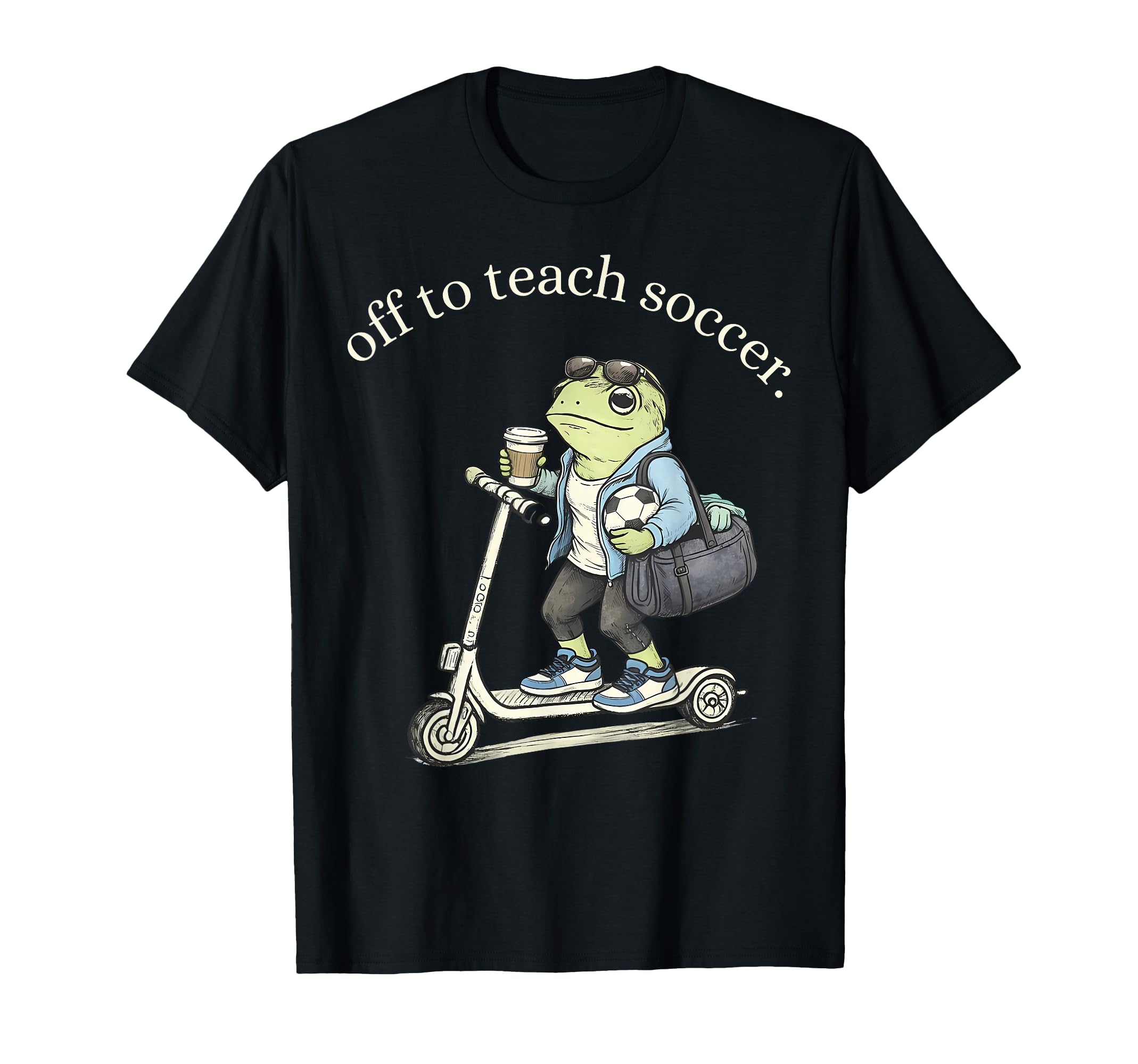 Off To Teach Soccer Funny Frog Teacher T-Shirt - Unique Graphic Men Women - T-Shirt, Sweatshirt, Hoodie