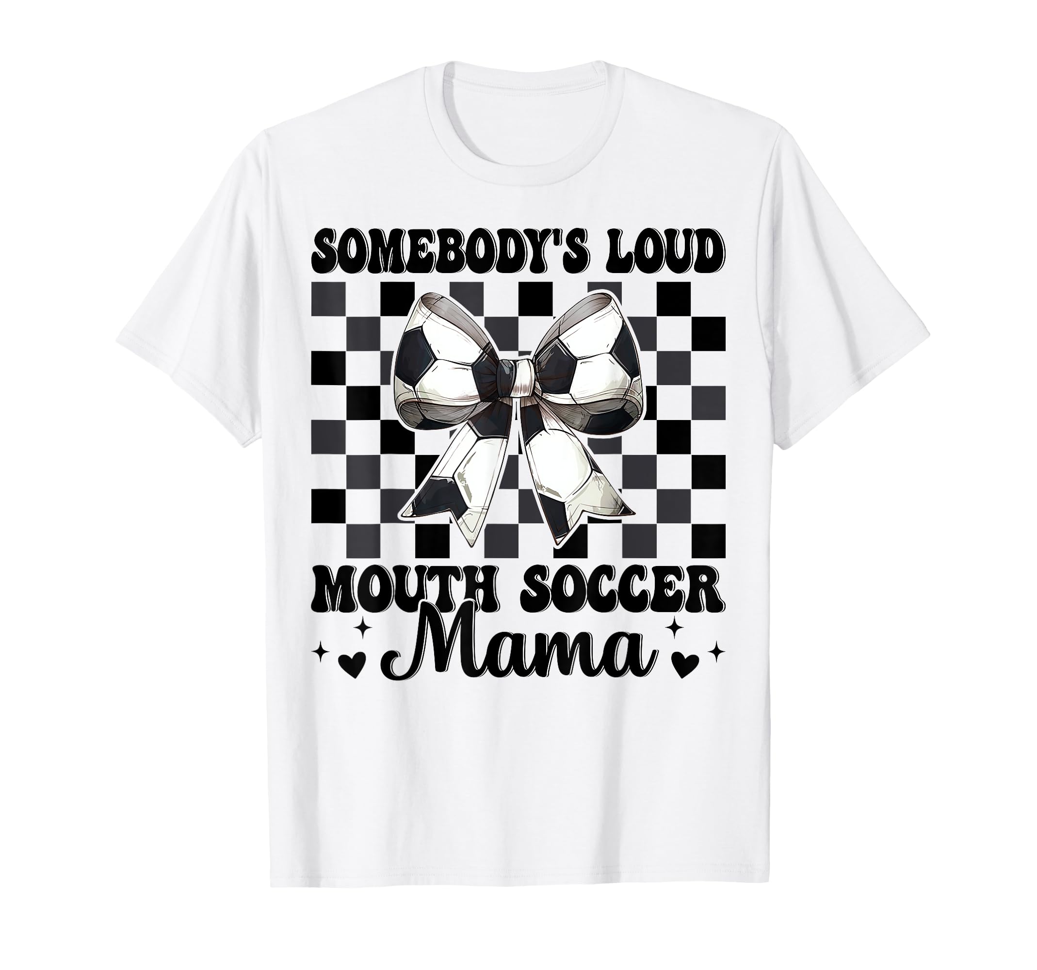 Somebodys Loud Mouth Soccer Mama Mom T-Shirt - Novelty Apparel for Adults - T-Shirt, Sweatshirt, Hoodie