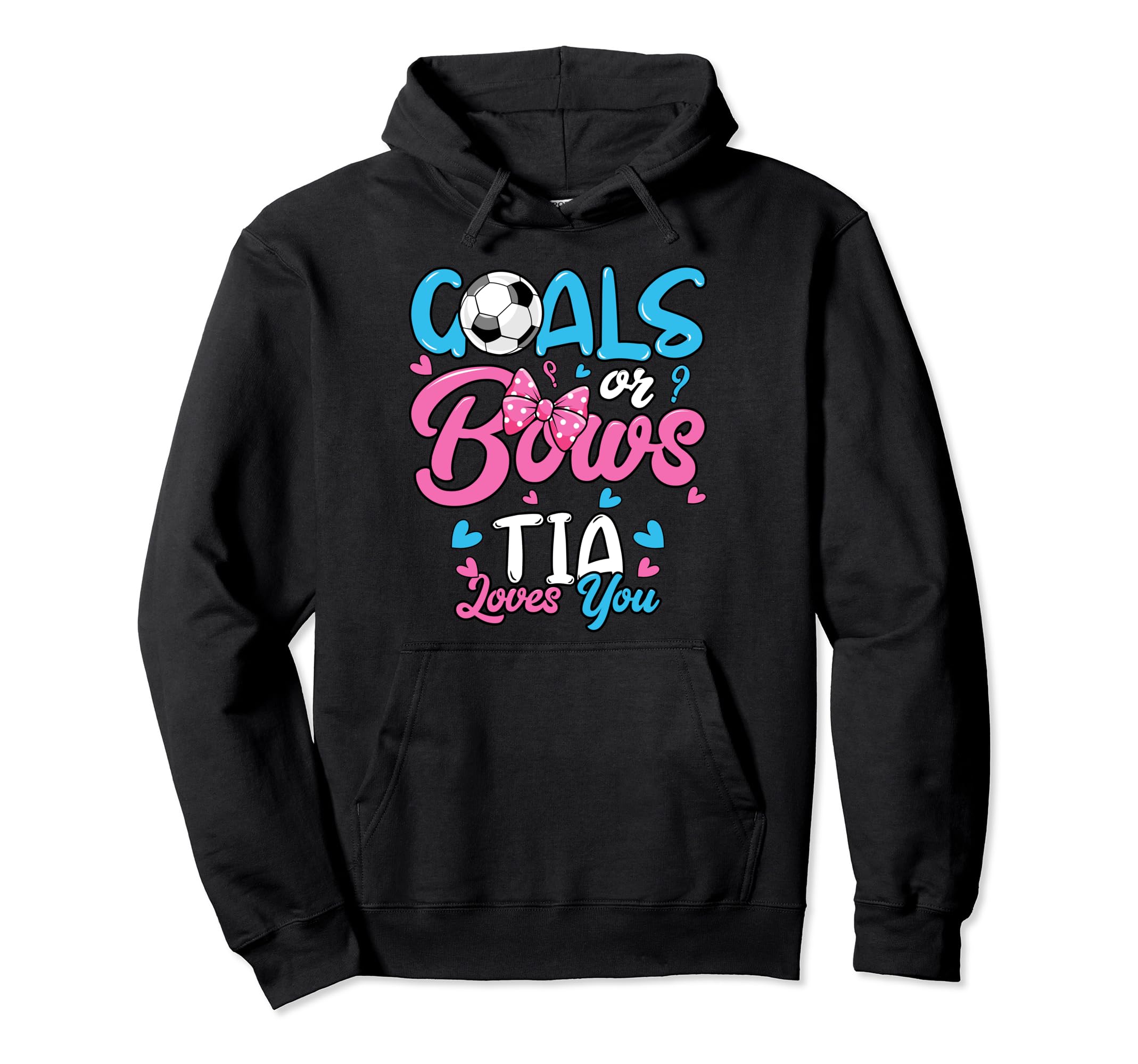Gender Reveal Goals Or Bows Tia Loves Hoodie - Unique Graphic for Adults - T-Shirt, Sweatshirt, Hoodie