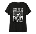 Mens Im Soccer Goalie Step Dad T-Shirt - Custom Art Print for Adults - T-Shirt, Sweatshirt, Hoodie