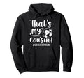 My Cousin Soccer Goalie Cousin Hoodie - Fun Novelty Design for Adults - T-Shirt, Sweatshirt, Hoodie