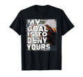 My Goal Is To Deny Yours Soccer Goalie T-Shirt - Graphic Print for Adults - T-Shirt, Sweatshirt, Hoodie
