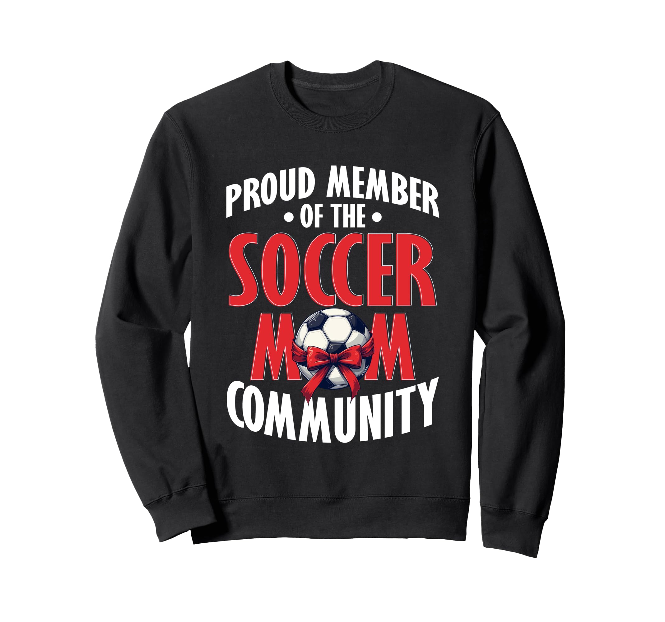 Soccer Mom Mommy Sweatshirt - Novelty Apparel for Adults - T-Shirt, Sweatshirt, Hoodie