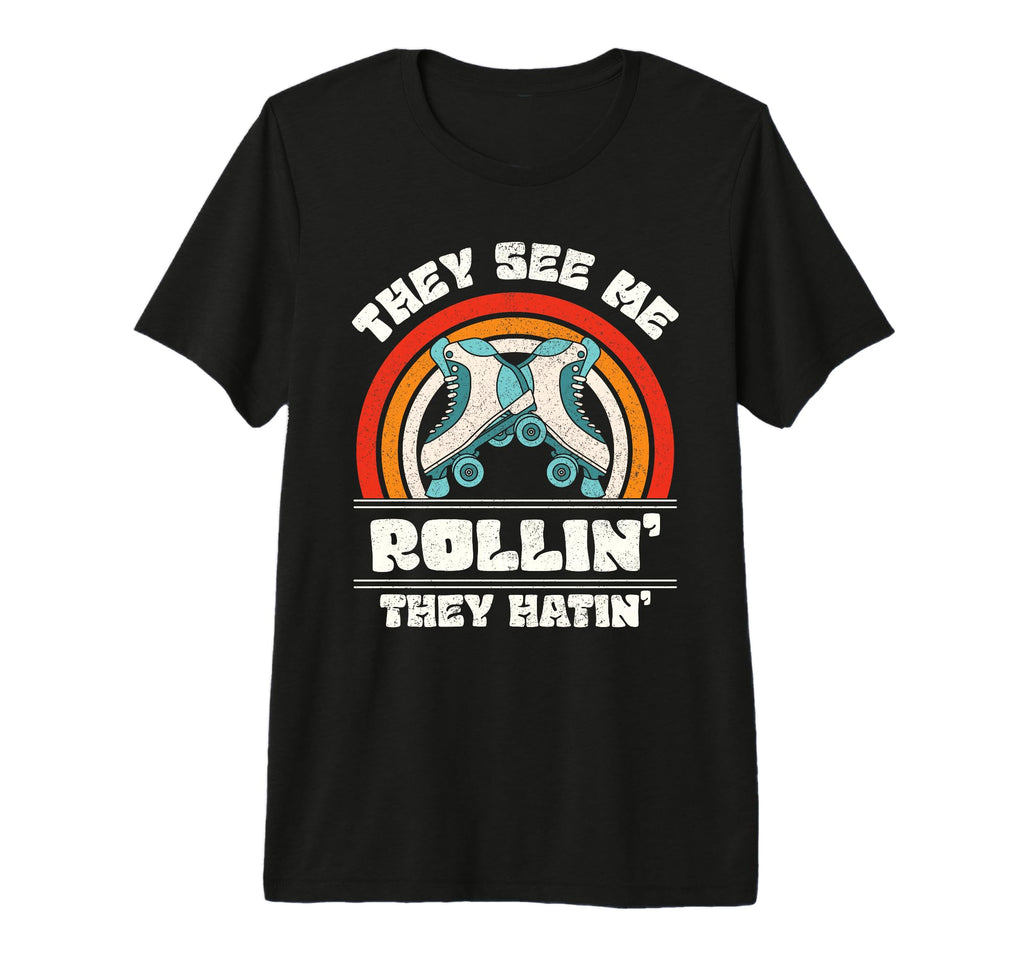 Roller Skating They See Me Rollin T-Shirt - Minimalist Print Men Women - T-Shirt, Sweatshirt, Hoodie