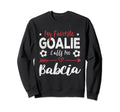 My Favorite Goalie Calls Me Babcia Sweatshirt - Streetwear Style Unisex - T-Shirt, Sweatshirt, Hoodie
