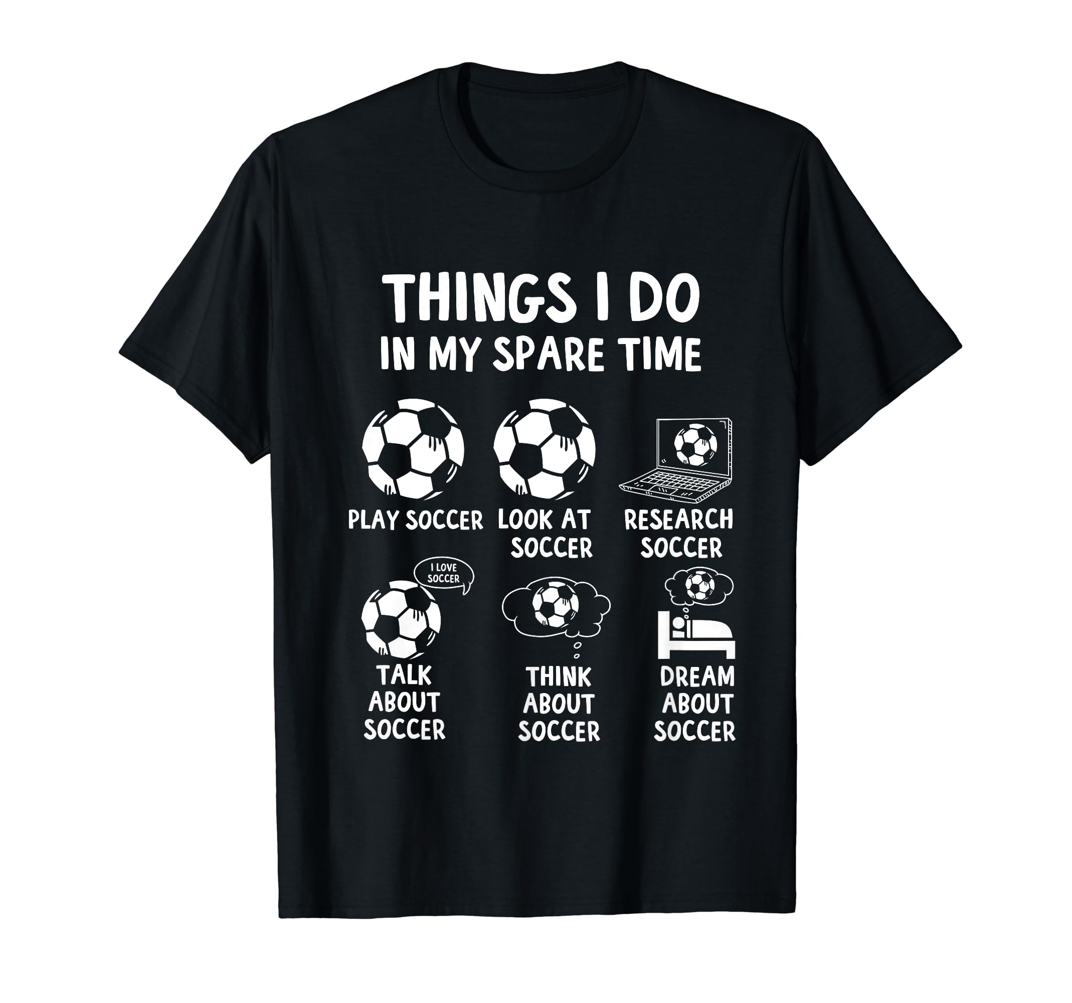 Things I Do My Spare Time Soccer Sports T-Shirt - Trendy Graphic Unisex - T-Shirt, Sweatshirt, Hoodie
