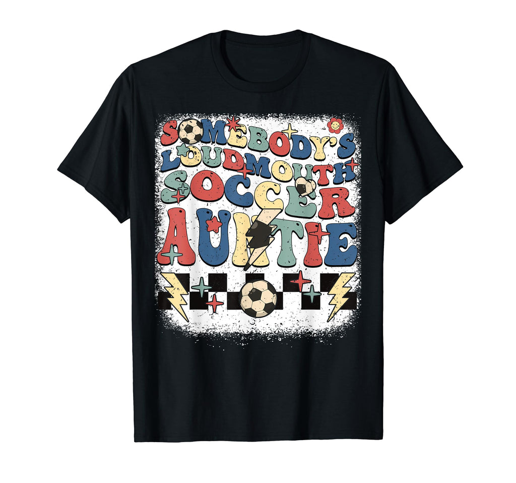 Somebody Loudmouth Auntie Soccer T-Shirt - Minimalist Print for Adults - T-Shirt, Sweatshirt, Hoodie