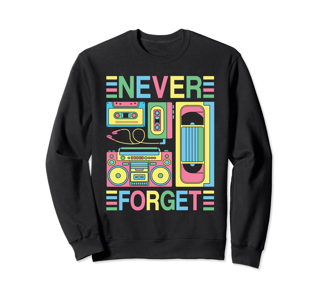 Never Forget 80S 90S Cassette Tape Sweatshirt - Novelty Apparel for Adults - T-Shirt, Sweatshirt, Hoodie