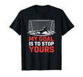My Goal Is To Stop Yours Goal Keeper And T-Shirt - Custom Art Print Unisex - T-Shirt, Sweatshirt, Hoodie