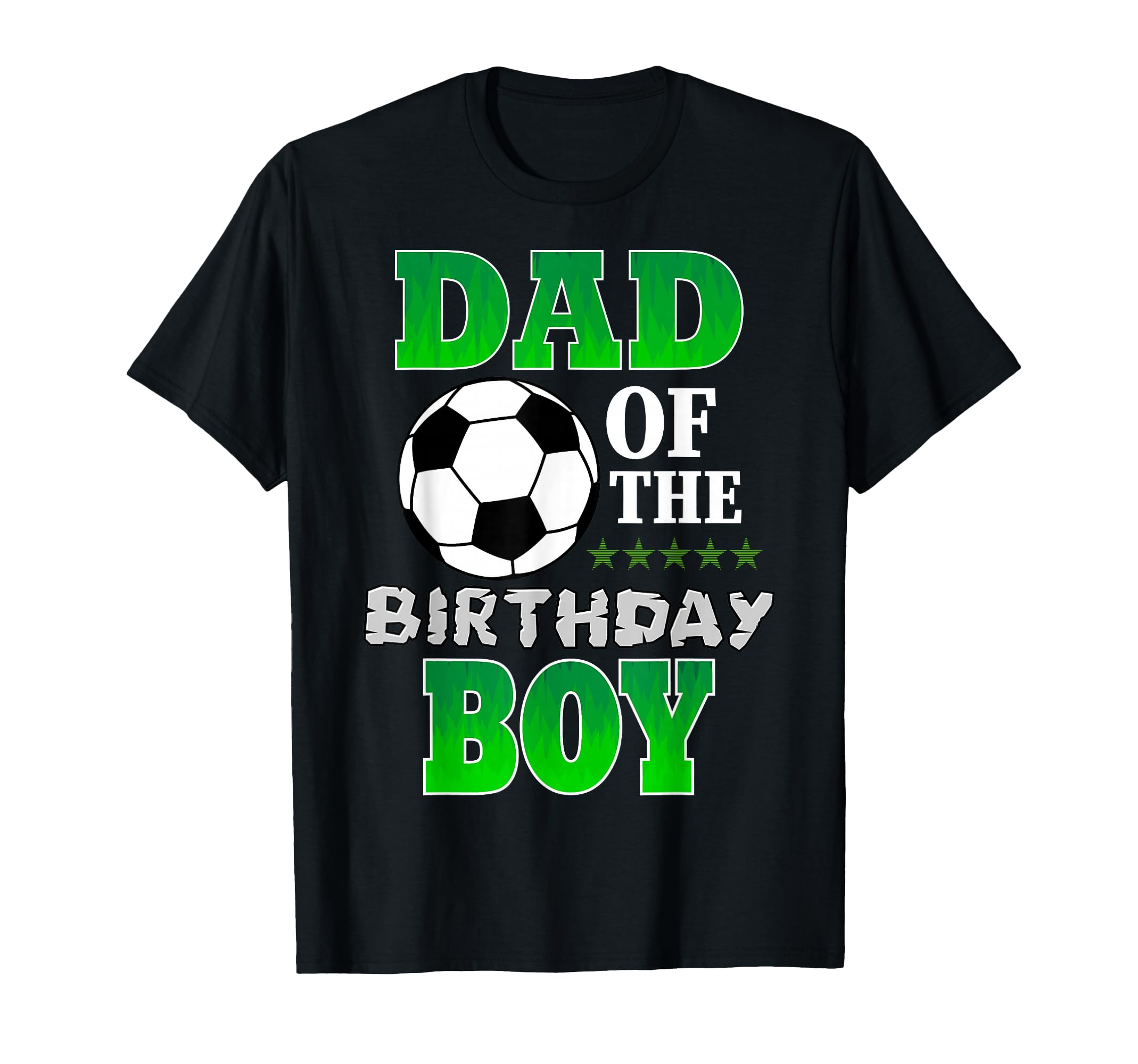 Dad Birthday Soccer Stars Outfit T-Shirt - Trendy Graphic Men Women - T-Shirt, Sweatshirt, Hoodie