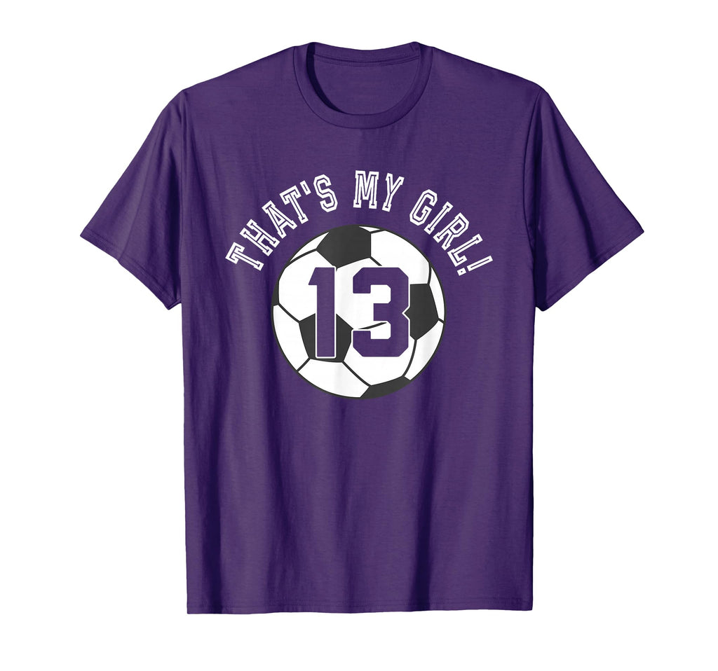 Thats My 13 Soccer Ball Player Coach T-Shirt - Streetwear Style for Adults - T-Shirt, Sweatshirt, Hoodie