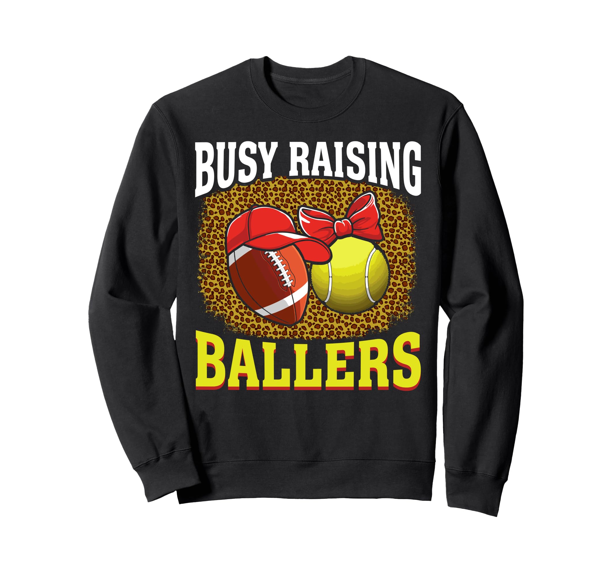 Busy Raising Ballers Football Tennis Sweatshirt - Trendy Graphic Unisex - T-Shirt, Sweatshirt, Hoodie