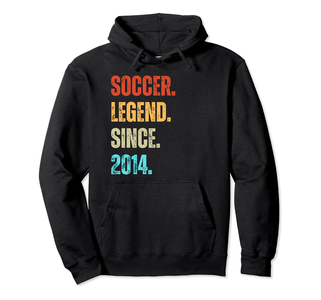 Soccer Legend Since 2014 Birthday Hoodie - Streetwear Style Unisex - T-Shirt, Sweatshirt, Hoodie