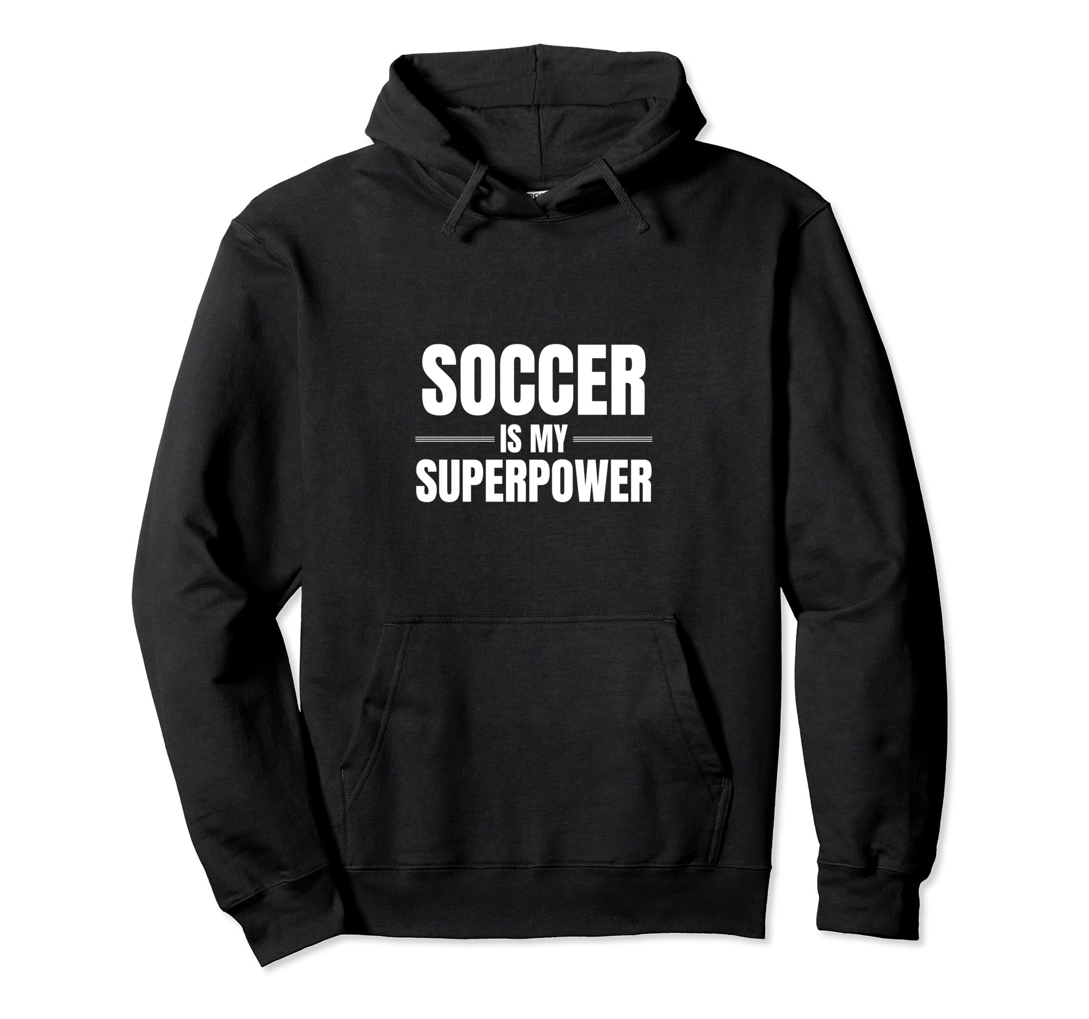Soccer Is My Superpower Pastime Hobby Hoodie - Unique Graphic Men Women - T-Shirt, Sweatshirt, Hoodie