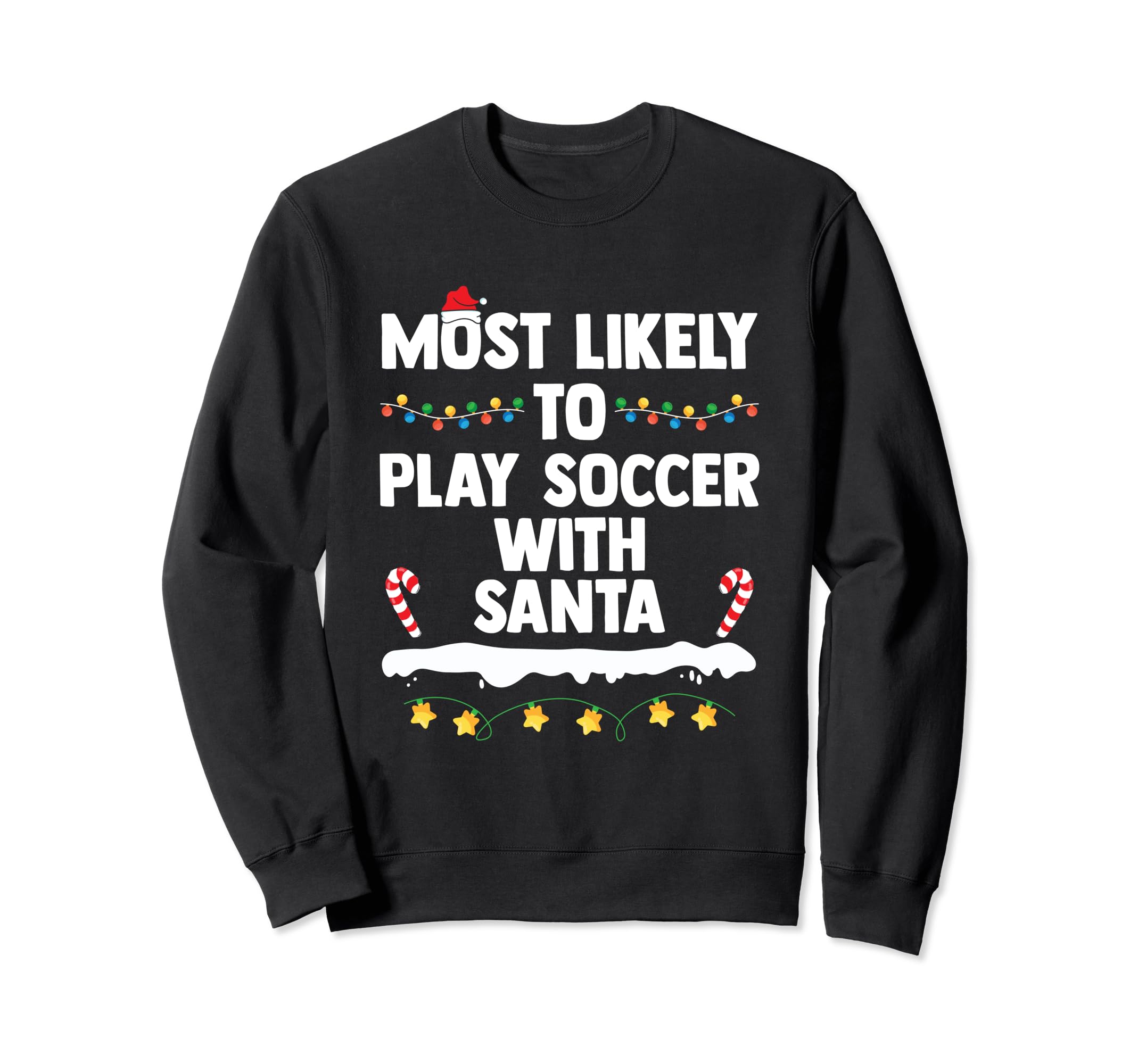 Most Likely To Play Soccer Santa Sweatshirt - Trendy Graphic Men Women - T-Shirt, Sweatshirt, Hoodie