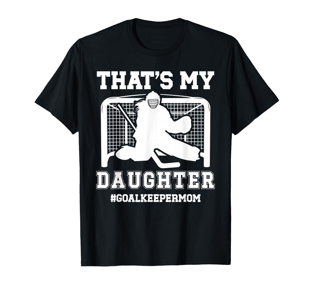 Proud Hockey Goalkeeper Mom Ice Hockey T-Shirt - Aesthetic Graphic Unisex - T-Shirt, Sweatshirt, Hoodie