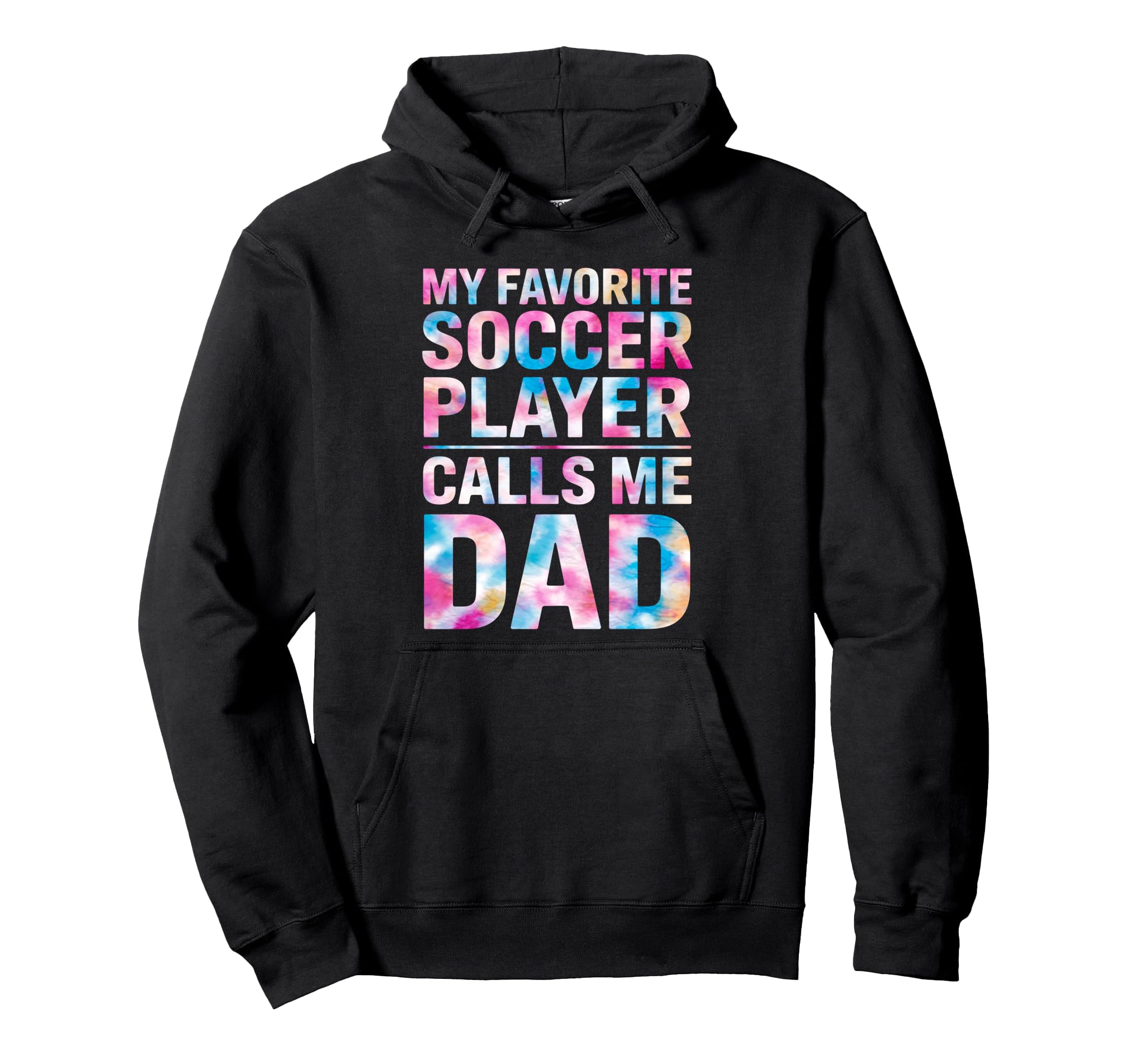 My Favorite Soccer Player Calls Me Dad Hoodie - Unique Graphic Unisex - T-Shirt, Sweatshirt, Hoodie