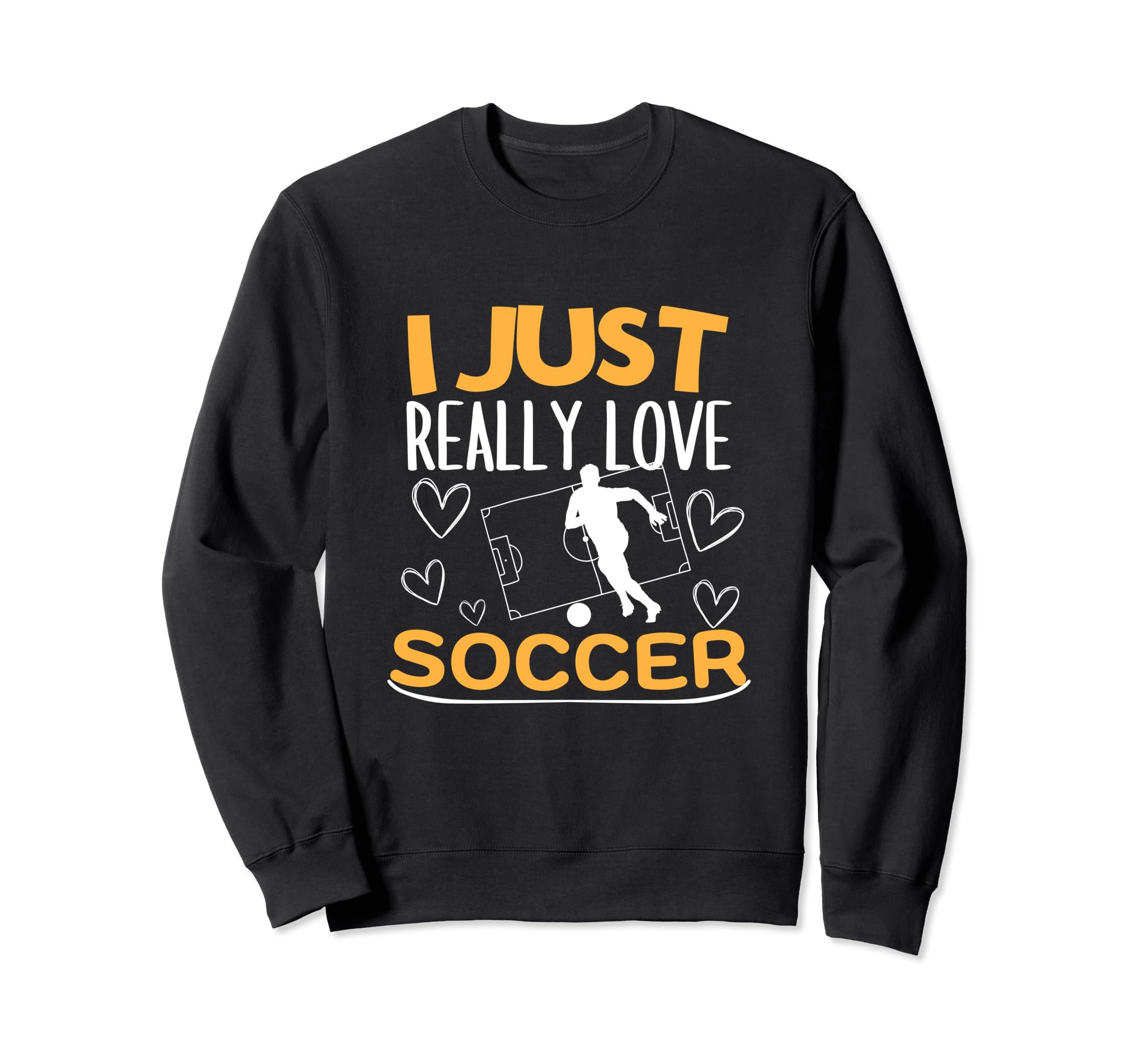 Soccer Player I Just Really Love Sweatshirt - Streetwear Style Men Women - T-Shirt, Sweatshirt, Hoodie
