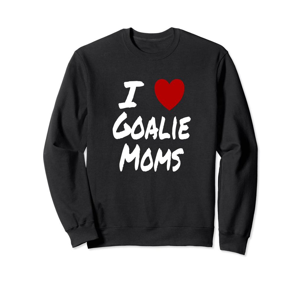 I Heart Love Goalie Moms Hockey Sweatshirt - Graphic Print for Adults - T-Shirt, Sweatshirt, Hoodie
