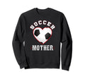 Mother Soccer Gifts Funny Fathers Day Sweatshirt - Streetwear Style Unisex - T-Shirt, Sweatshirt, Hoodie