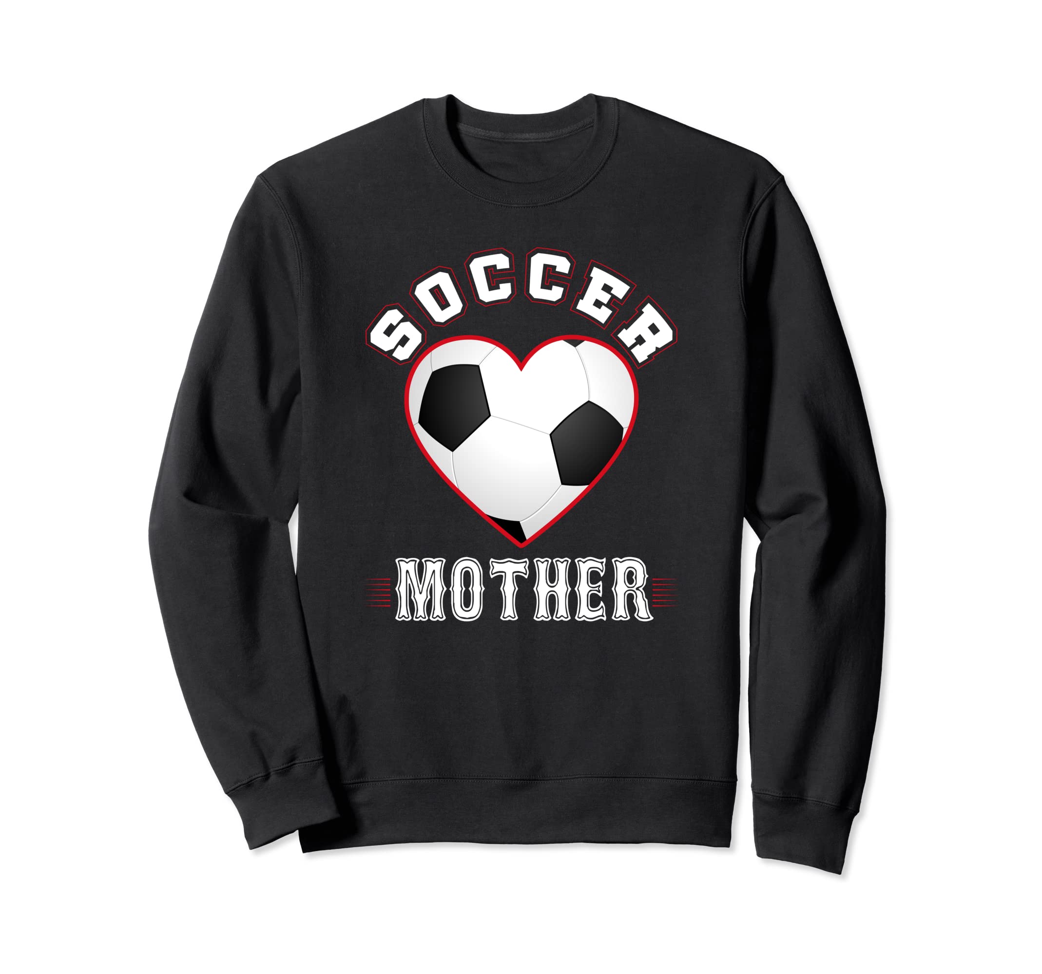 Mother Soccer Gifts Funny Fathers Day Sweatshirt - Streetwear Style Unisex - T-Shirt, Sweatshirt, Hoodie