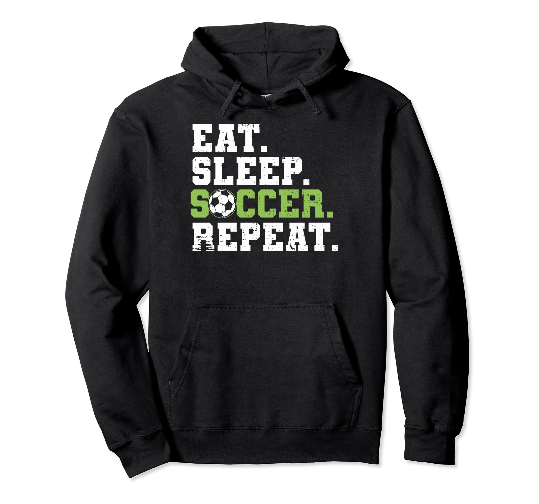 Eat Sleep Soccer Repeat Eat Sleep Hoodie - Streetwear Style Men Women - T-Shirt, Sweatshirt, Hoodie