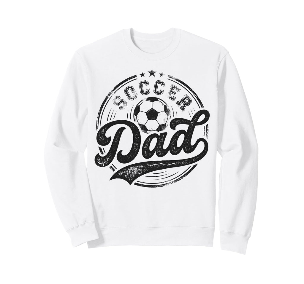 Soccer Dad Funny Fathers Day Sweatshirt - Aesthetic Graphic Men Women - T-Shirt, Sweatshirt, Hoodie