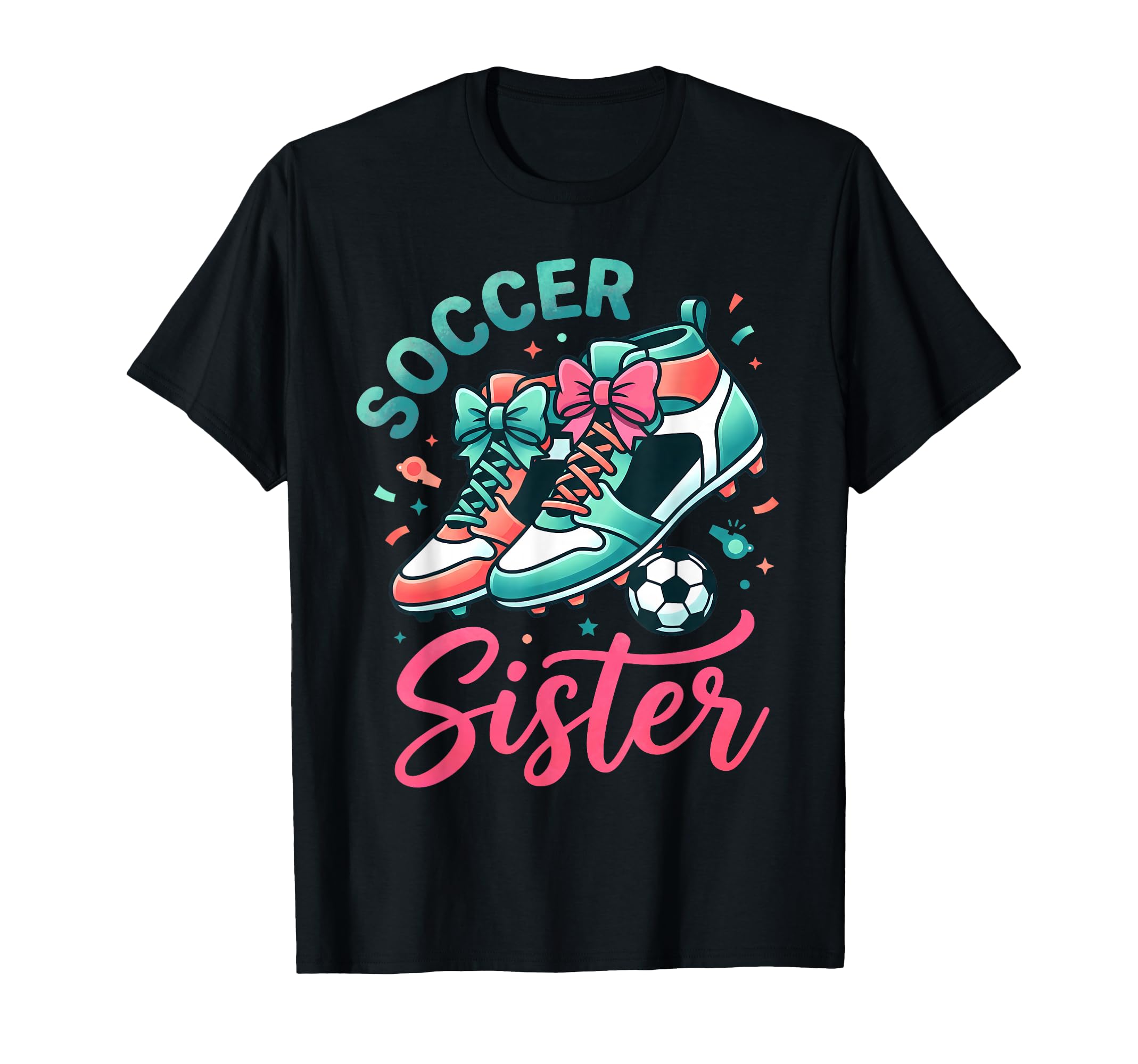 Soccer Sister Coquette Bow Shoes Girly T-Shirt - Unique Graphic Men Women - T-Shirt, Sweatshirt, Hoodie