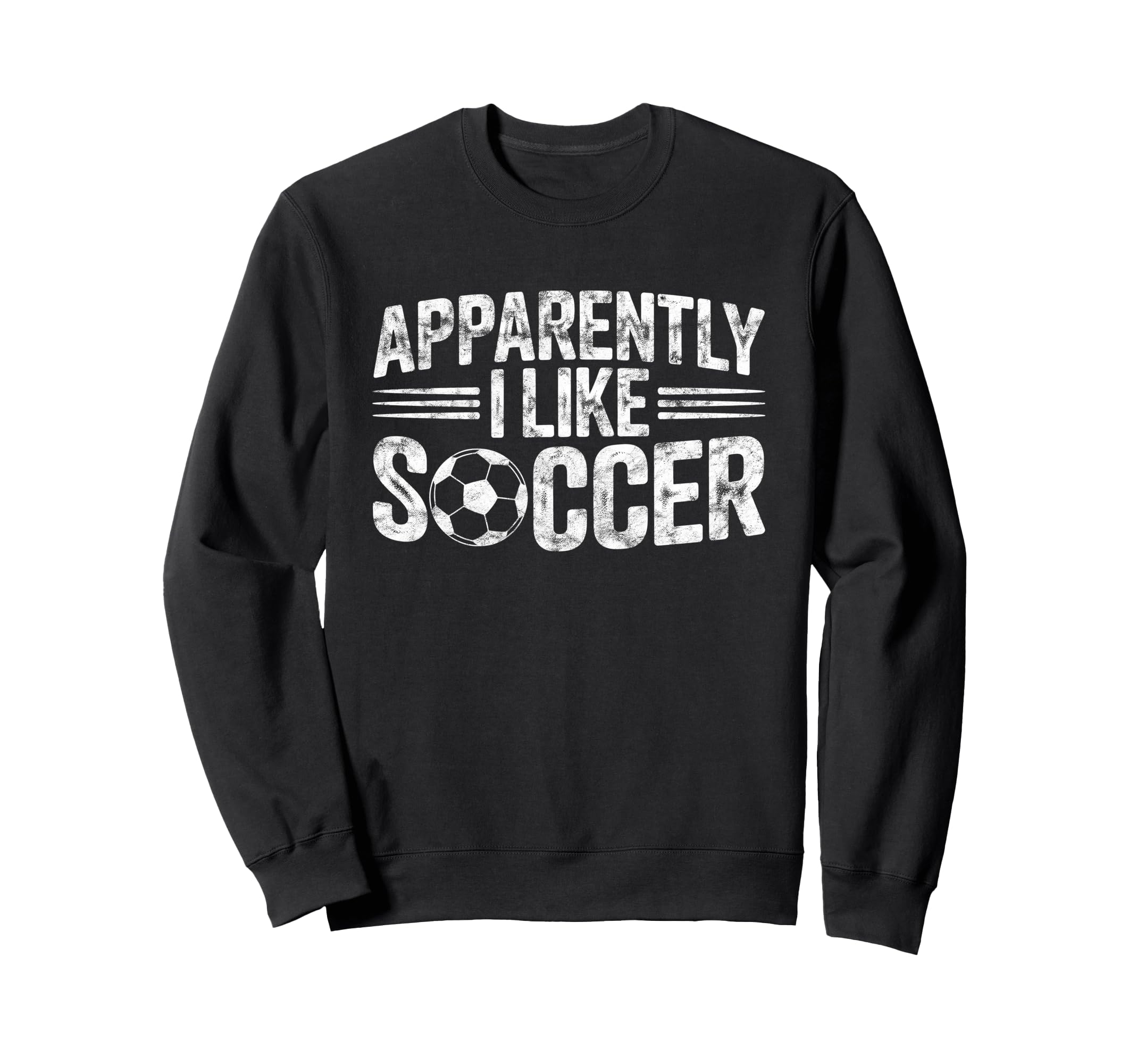 Apparently I Like Soccer Game Day Sweatshirt - Novelty Apparel Men Women - T-Shirt, Sweatshirt, Hoodie