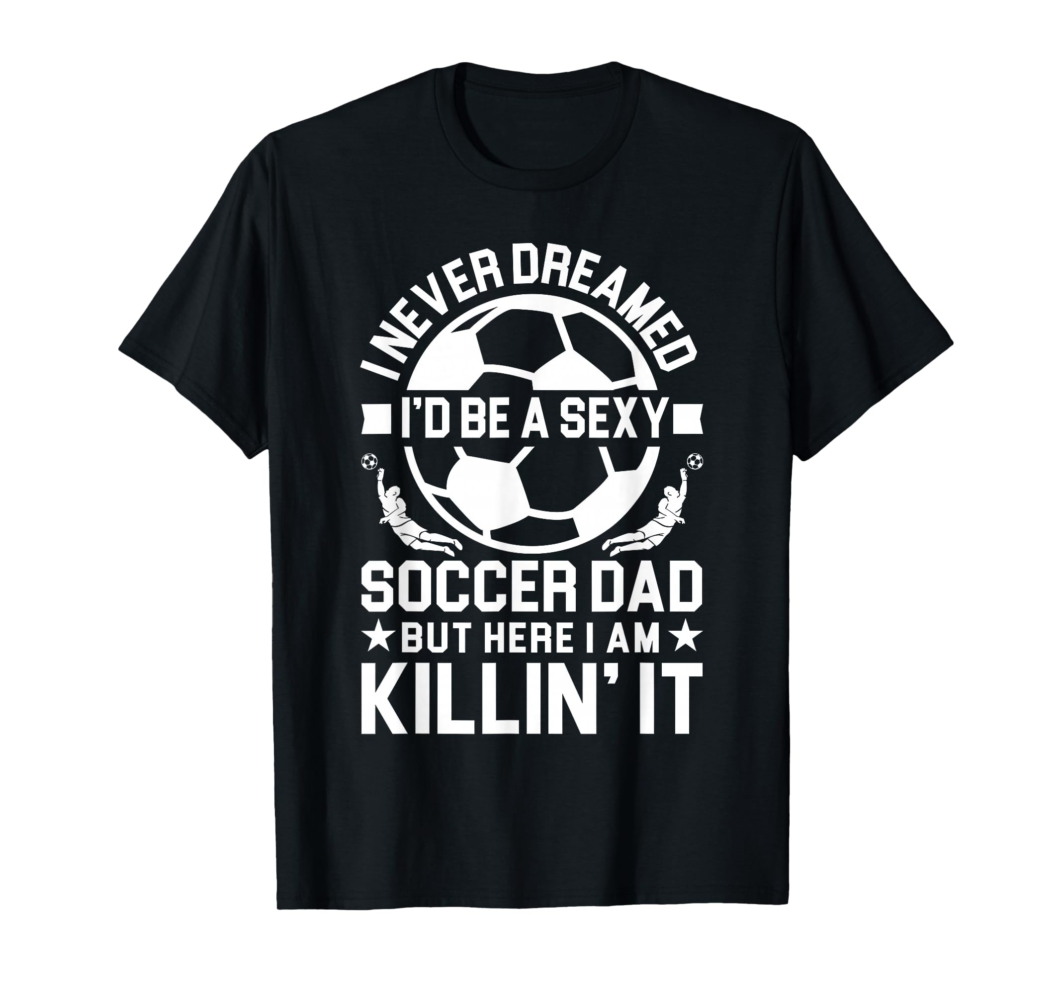 Soccer Dad T-Shirt - Minimalist Print for Adults - T-Shirt, Sweatshirt, Hoodie