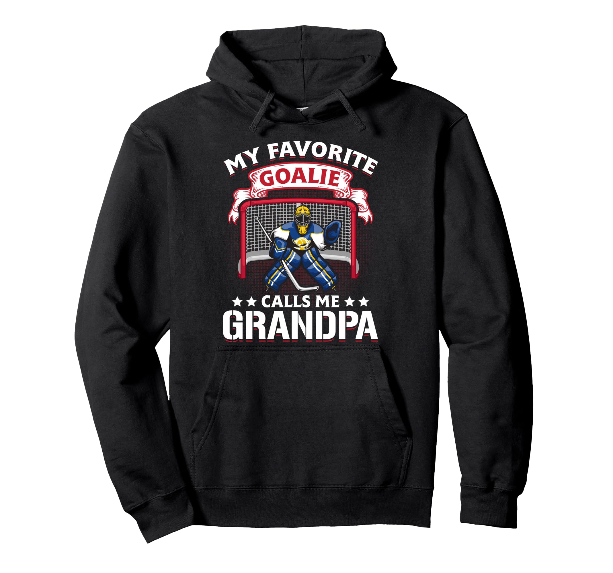My Favorite Goalie Calls Me Grandpa Hoodie - Unique Graphic for Adults - T-Shirt, Sweatshirt, Hoodie