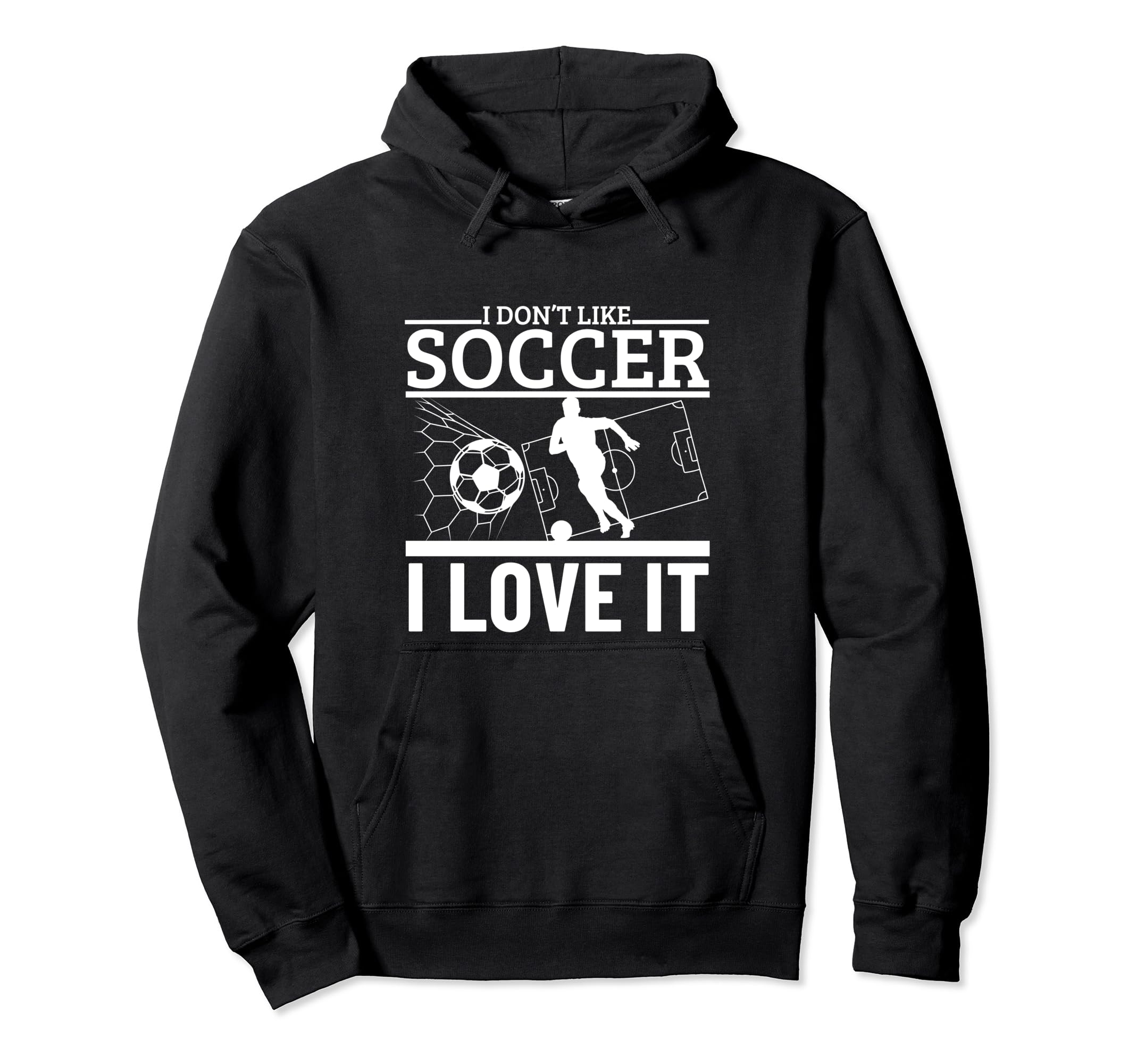 I Love Soccer Funny Soccer Player Hoodie - Unique Graphic Unisex - T-Shirt, Sweatshirt, Hoodie