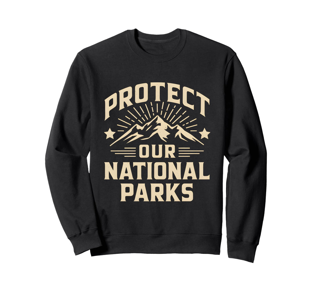 Save Our National Parks Sweatshirt - Casual Everyday Wear for Adults - T-Shirt, Sweatshirt, Hoodie