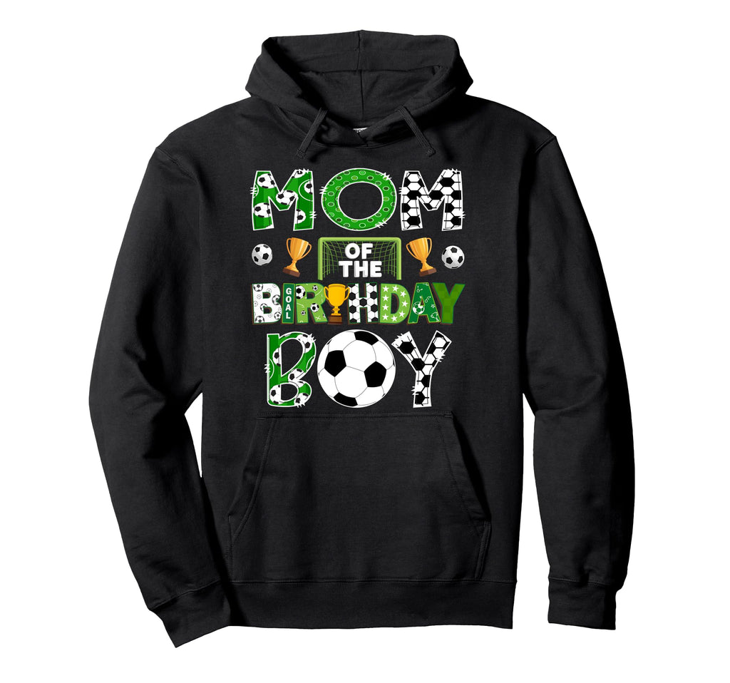 Mom Birthday Soccer Player Game Day Hoodie - Fun Novelty Design Unisex - T-Shirt, Sweatshirt, Hoodie