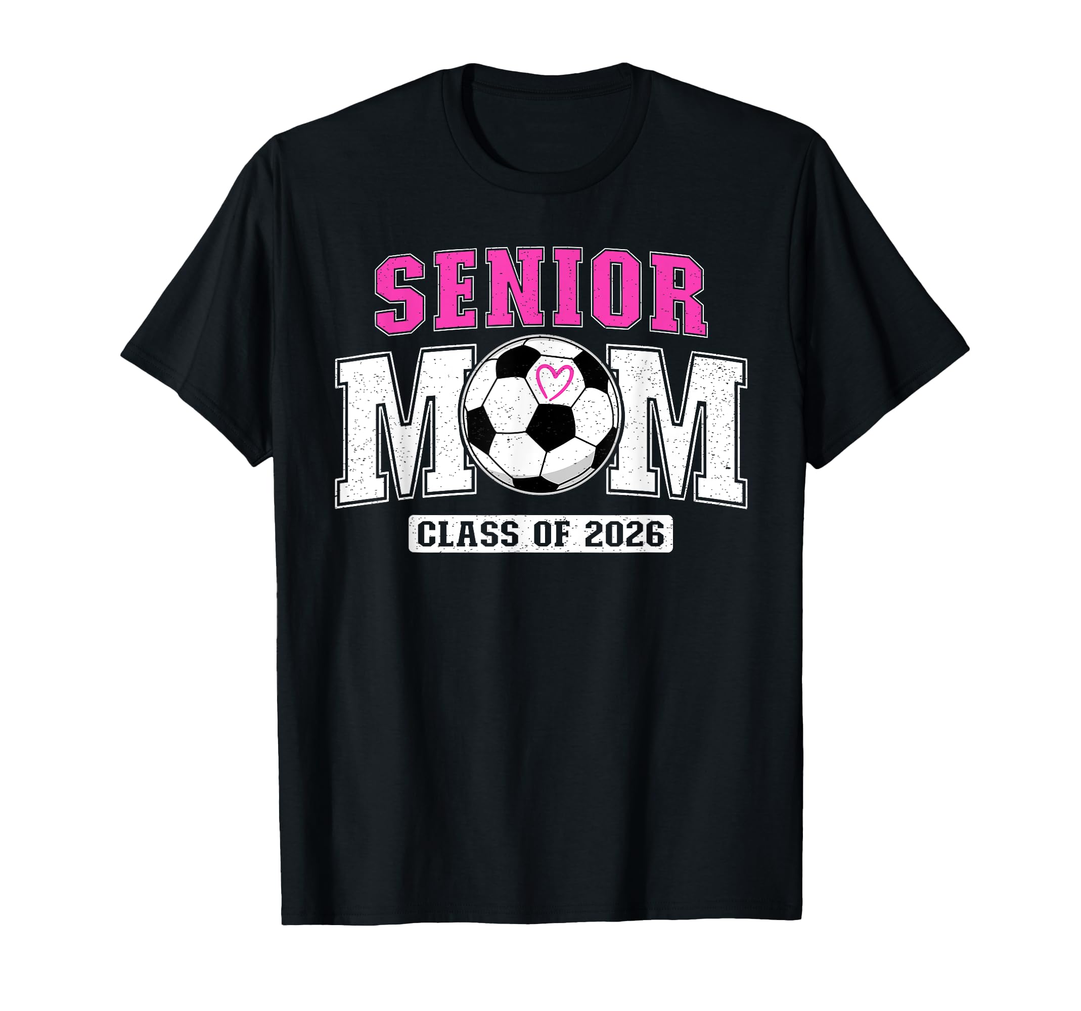 Soccer Senior Mom Class 2026 Soccer T-Shirt - Streetwear Style Unisex - T-Shirt, Sweatshirt, Hoodie